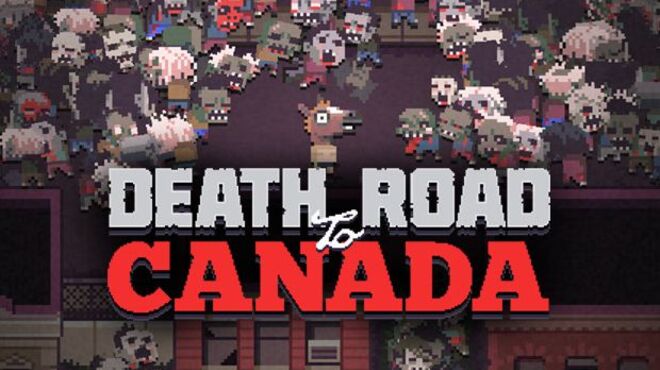 Скачать игру death road to canada на андроид бесплатно взломанный.