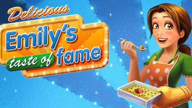 Delicious: Emily's Taste of Fame Free Download