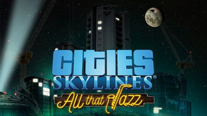 !!INSTALL!! Cities: Skylines - After Dark Crack Cities-Skylines-All-That-Jazz-Free-Download