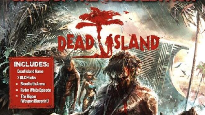 Dead Island: Game of the Year Edition Free Download