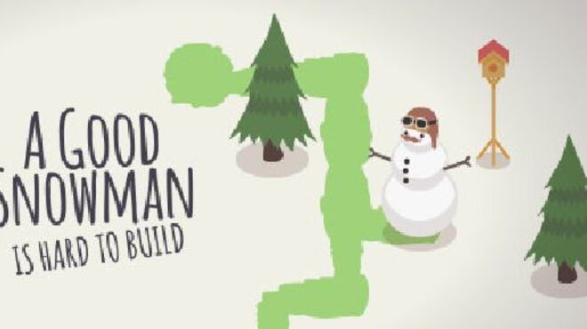 A Good Snowman Is Hard To Build v1.0.6 free download
