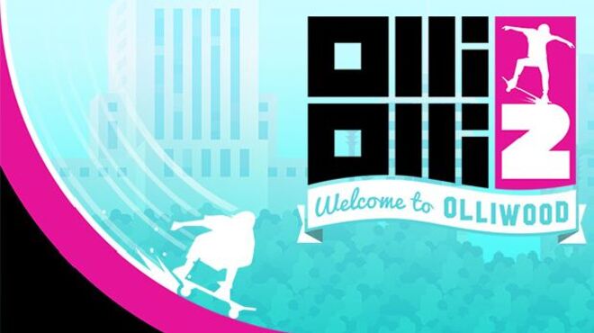 OlliOlli2: Welcome to Olliwoo v1.0.0.7 free download