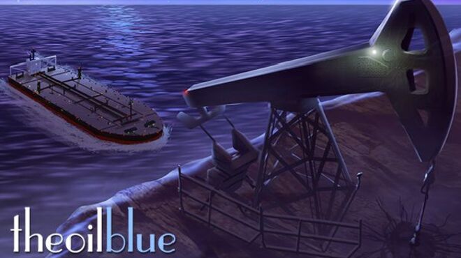 The Oil Blue: Steam Legacy Edition v1.0.4.1 free download