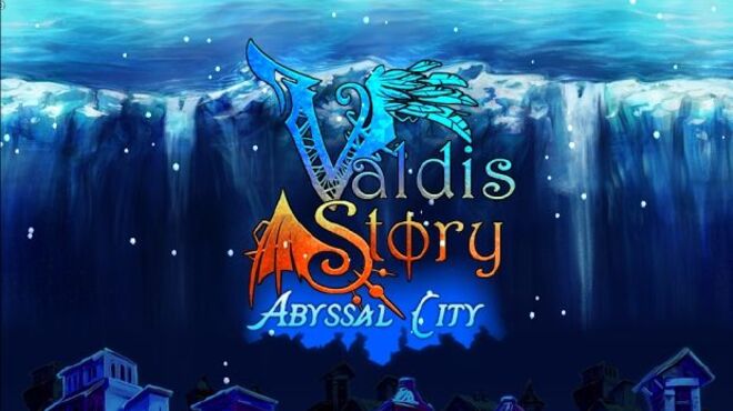 Valdis Story: Abyssal City v1.0.0.25 free download
