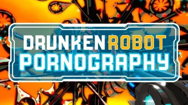 Drunken Robot Pornography free download