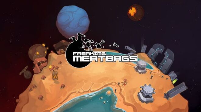 Freaking Meatbags v1.0.58 free download