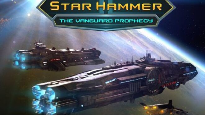 Star Hammer: The Vanguard Prophecy free download