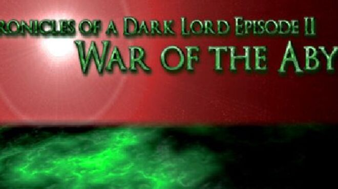 Chronicles of a Dark Lord: Episode II War of The Abyss free download