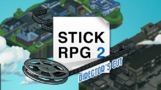 Stick RPG 2 Director’s Cut free download