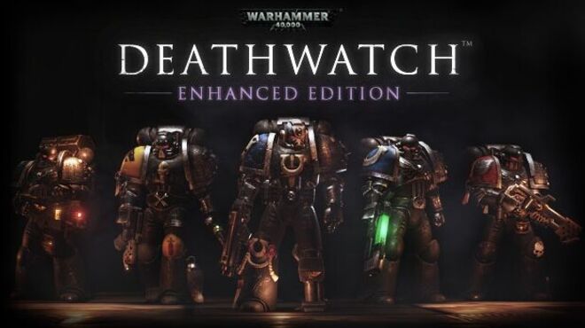 Warhammer 40,000: Deathwatch Enhanced Edition free download