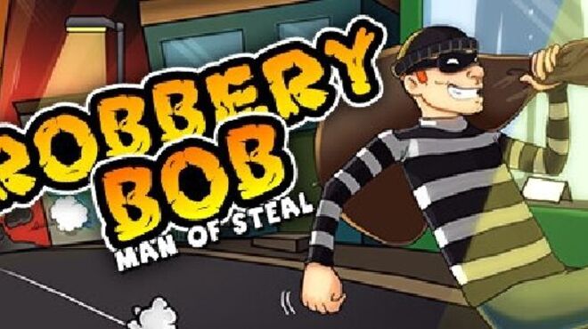 Robbery Bob: Man of Steal free download