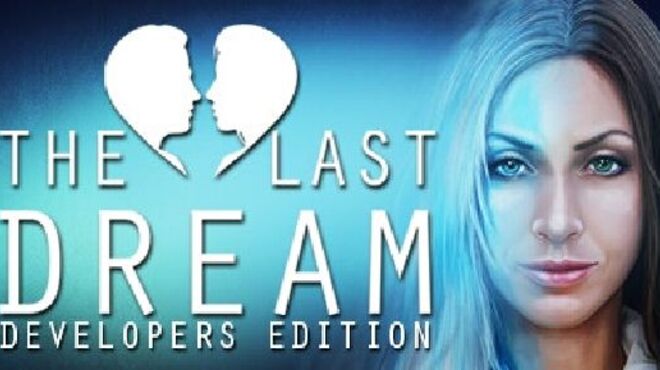 The Last Dream: Developer’s Edition free download
