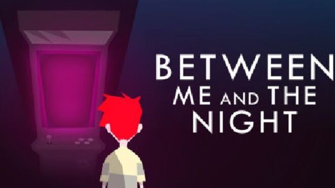 Between Me and The Night v1.1 free download