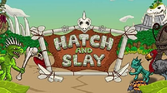 Hatch and Slay free download
