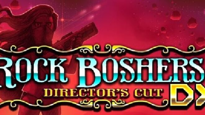 Rock Boshers DX: Directors Cut free download