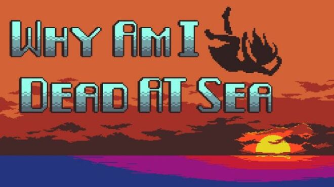 Why Am I Dead At Sea free download