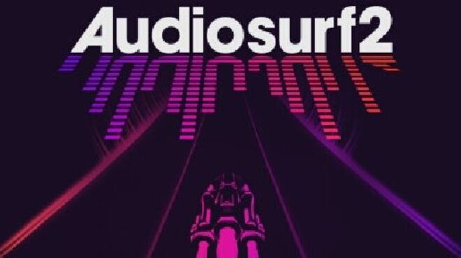 Audiosurf 2 free download