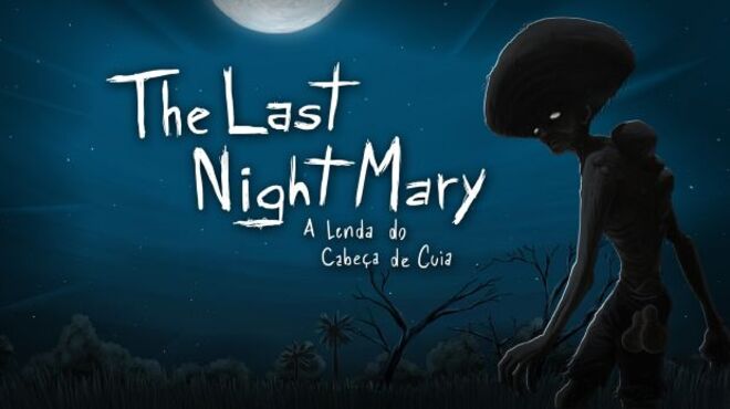 The Last NightMary – A Lenda do Cabeça de Cuia free download