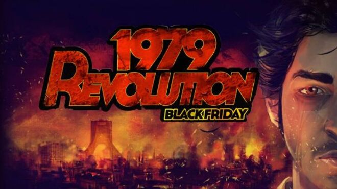 1979 Revolution: Black Friday free download