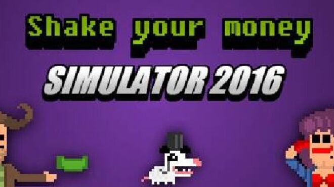 Shake Your Money Simulator 2016 free download