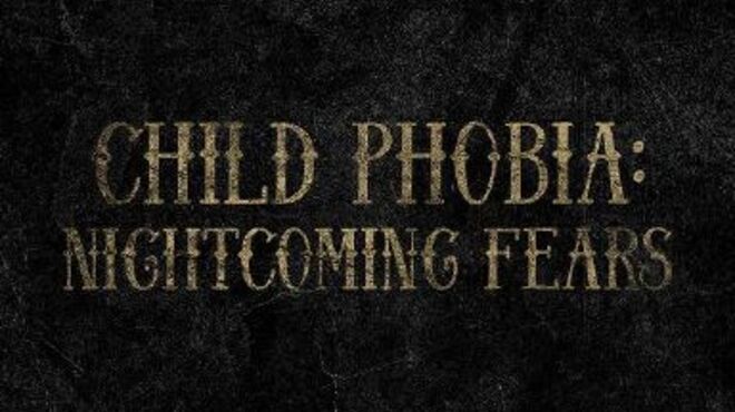 Child Phobia: Nightcoming Fears free download
