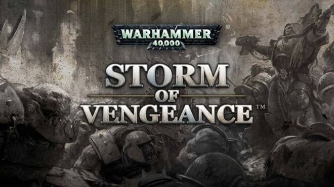 Warhammer 40,000: Storm of Vengeance free download