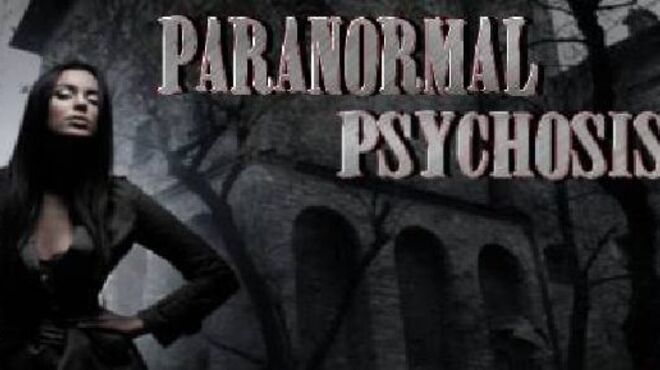 Paranormal Psychosis free download