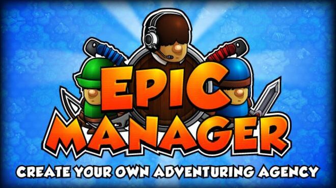 Epic Manager – Create Your Own Adventuring Agency! v1.2 free download