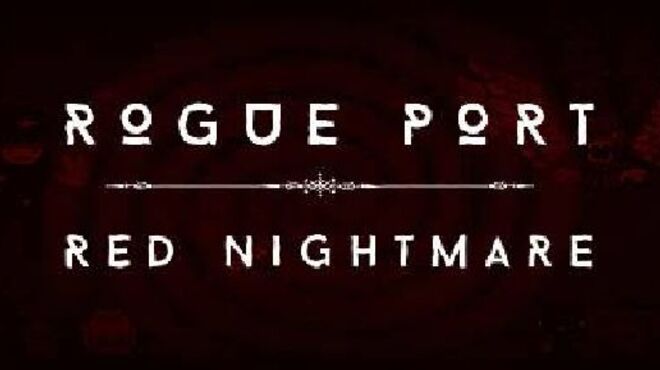 Rogue Port – Red Nightmare v1.86 free download