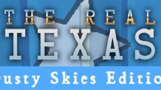 The Real Texas – Dusty Skies Edition free download