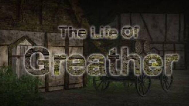 The Life Of Greather free download