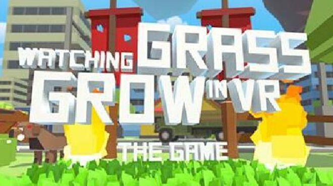 Watching Grass Grow In VR – The Game free download