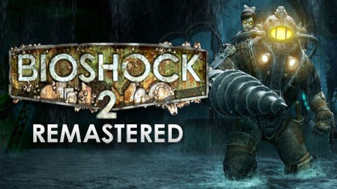 BioShock 2 Remastered (Update 05/12/2017) free download
