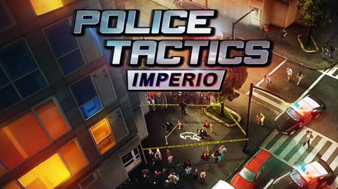 Police Tactics: Imperio v1.2102 free download