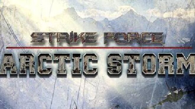 Strike Force: Arctic Storm free download