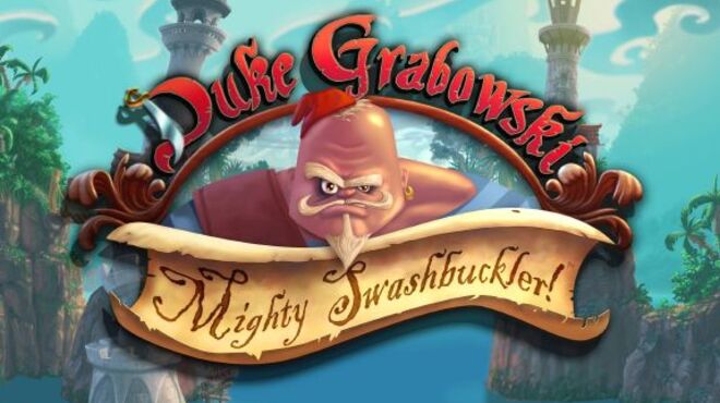 Duke Grabowski, Mighty Swashbuckler free download