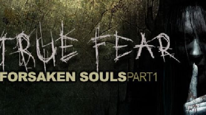 True Fear: Forsaken Souls free download