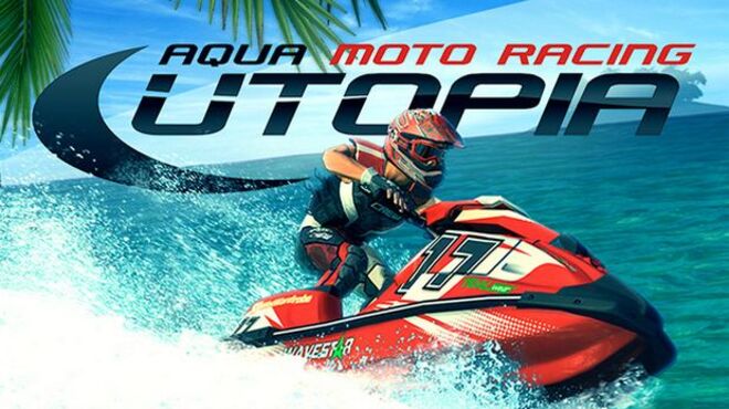 Aqua Moto Racing Utopia (ALL DLC) free download