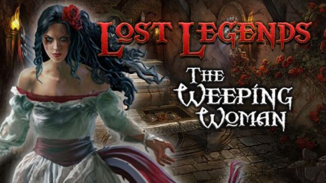 Lost Legends: The Weeping Woman Collector’s Edition free download