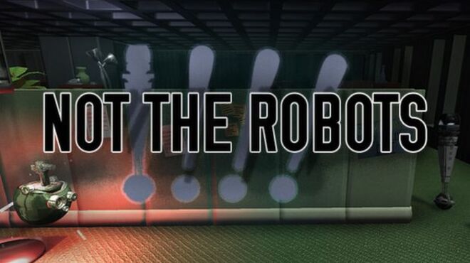 Not The Robots v1.15 free download