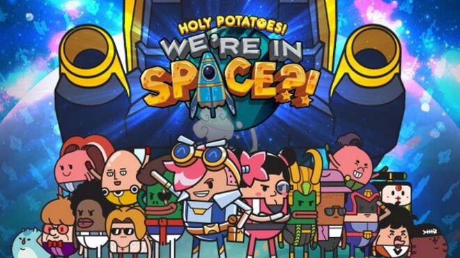 Holy Potatoes! We’re in Space?! v1.1.4.2 free download