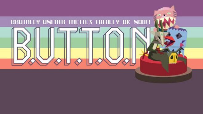 B.U.T.T.O.N. (Brutally Unfair Tactics Totally OK Now) free download