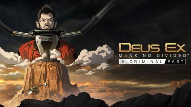 Deus Ex: Mankind Divided DLC - A Criminal Past Free Download