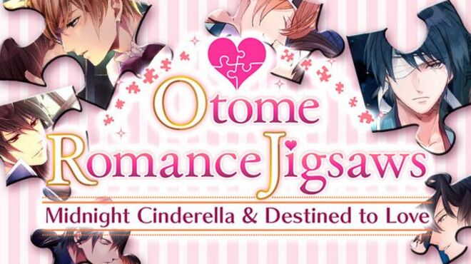 Otome Romance Jigsaws – Midnight Cinderella and Destined to Love free download