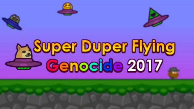 Super Duper Flying Genocide 2017 free download