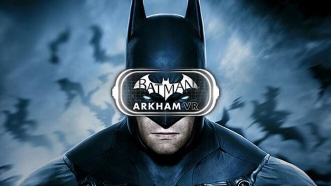 batman ™ arkham vr download