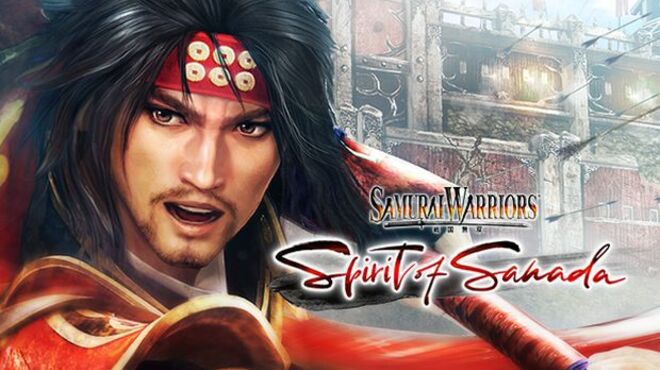 SAMURAI WARRIORS: Spirit of Sanada v1.0.1.0 (Inclu ALL DLC) free download