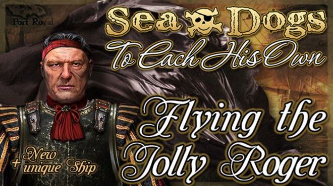 Sea Dogs: To Each His Own – Flying the Jolly Roger (Update Dec 01, 2017) free download