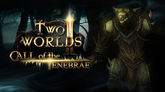 Two Worlds II – Call of the Tenebrae v2.05 (Inclu ALL DLC) free download