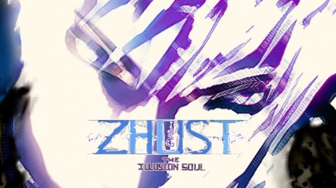 ZHUST – THE ILLUSION SOUL free download